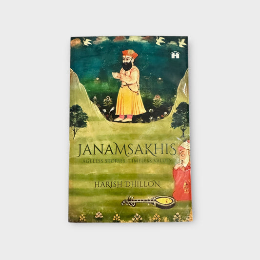 Janamsakhis: Ageless Stories, Timeless Values